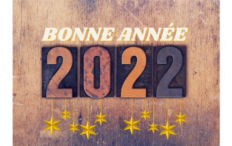 BONNE ET HEUREUSE ANNEE 2022